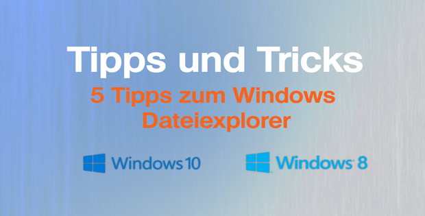 5 Tipps zum Windows Dateiexplorer